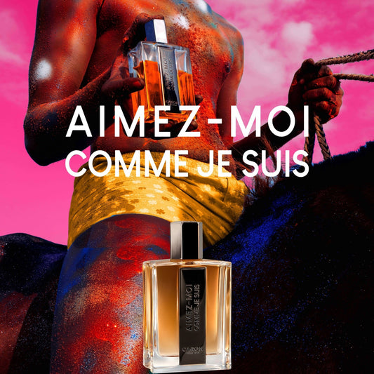 Aimez - Moi Comme Je Suis CARON - Parfumerie du Soleil d'Or
